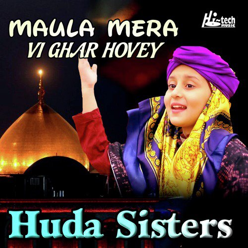Maula Mera Vi Ghar Hovey (Remix) - Huda Sisters