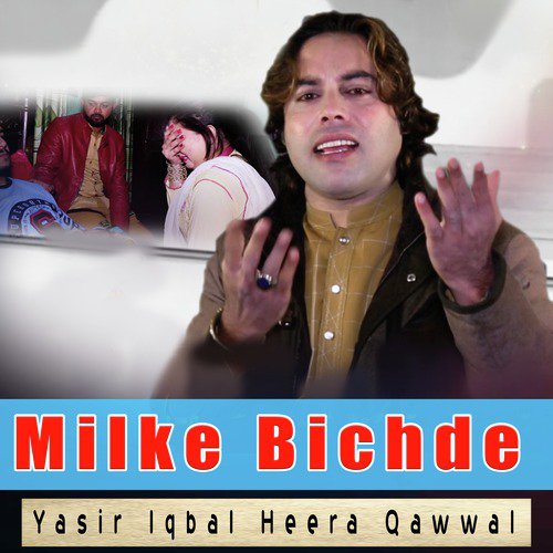 Milke Bichde - Yasir Iqbal Heera Qawwal