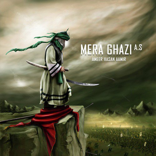 Mere Ghazi - Ameer Hasan Aamir