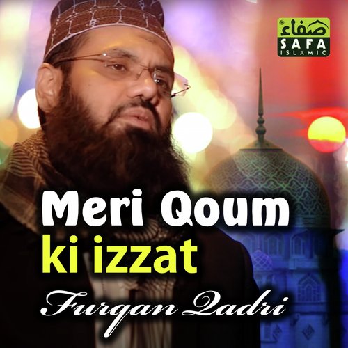 Meri Qoum Ki Izzat - Furqan Qadri