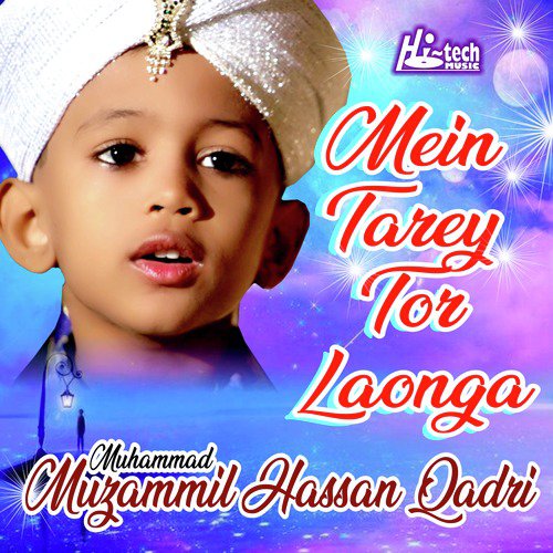 Mein Tarey Tor Laonga - Muhammad Muzammil Hassan Qadri