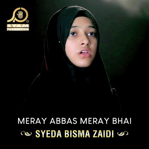 Meray Abbas Meray Bhai - Syeda Bisma Zaidi
