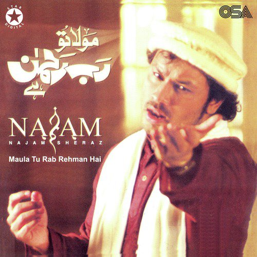 Maula Tu Rab e Rehmaan Hai - Najam Sheraz