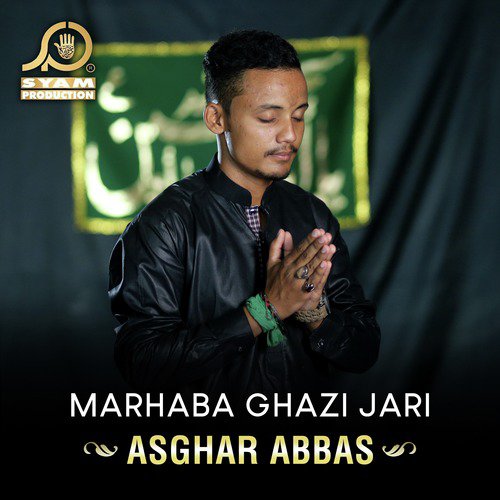 Marhaba Ghazi Jari - Asghar Abbas