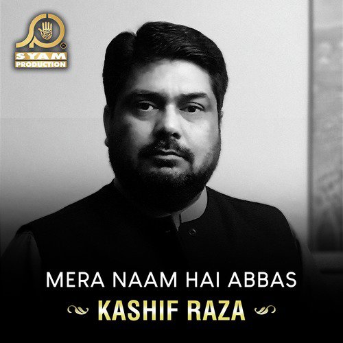 Mera Naam Hai Abbas - Kashif Raza