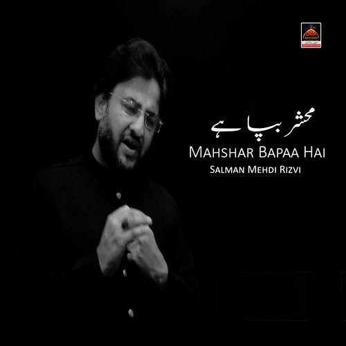 Mahshar Bapaa Hai - Salman Mehdi Rizvi