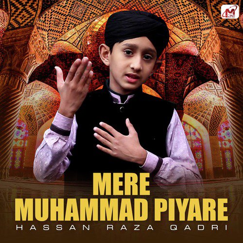 Mere Muhammad Piyare - Hassan Raza Qadri