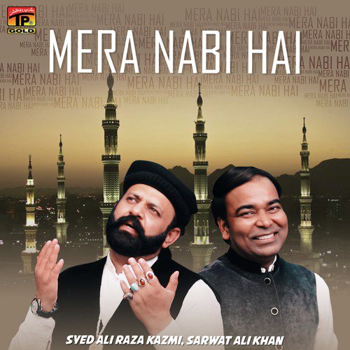 Mera Nabi Hai - Syed Ali Raza Kazmi, Sarwat Ali Khan