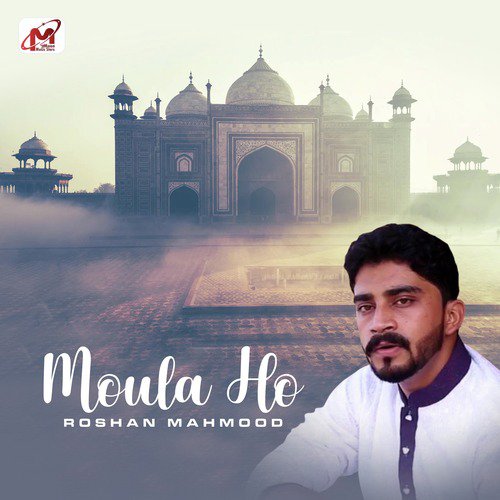 Moula Ho - Roshan Mahmood
