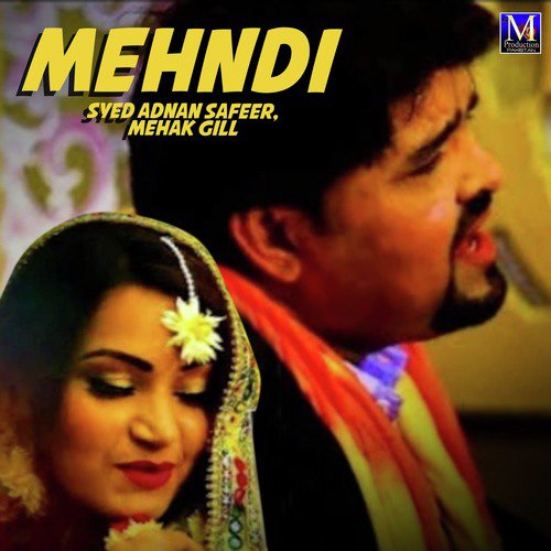 Mehndi - Mehak Gill, Syed Adnan Safeer