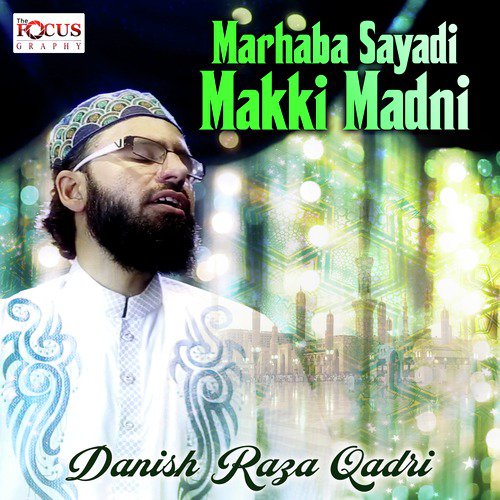 Marhaba Sayadi Makki Madni - Danish Raza Qadri