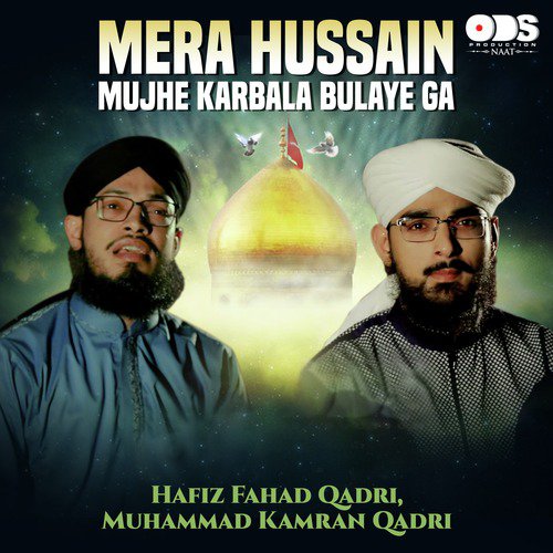 Mera Hussain Mujhe Karbala Bulaye Ga - Hafiz Fahad Qadri, Muhammad Kamran Qadri