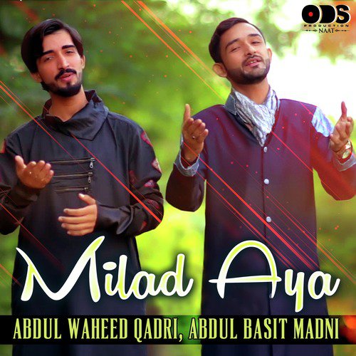 Milad Aya - Abdul Basit Madni, Abdul Waheed Qadri