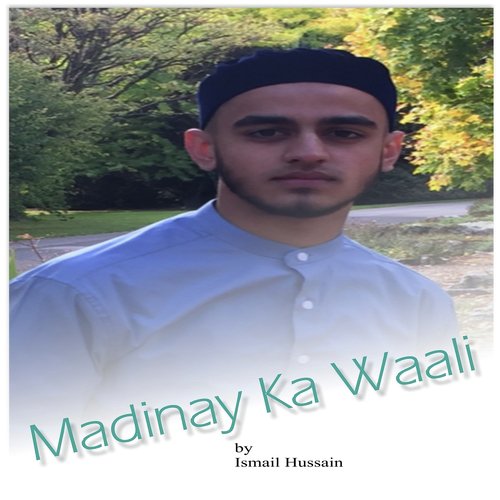 Madinay ka waali - Ismail Hussain