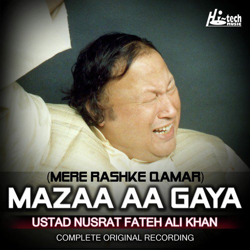 Mazaa Aa Gaya (Mere Rashke Qamar) (Complete Original Version) - Nusrat Fateh Ali Khan