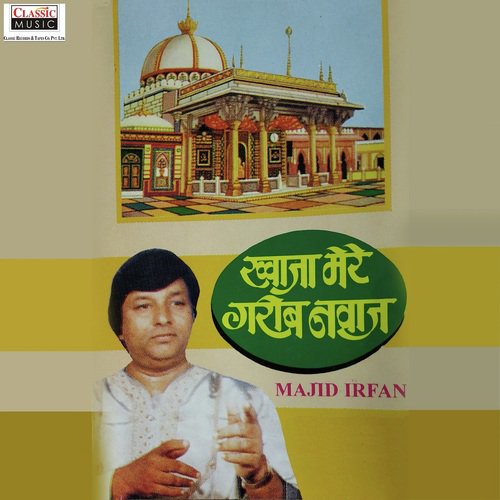 Khwaja Garib Nawaz - Maulana Mohd Mushtak Ahmad Tegi