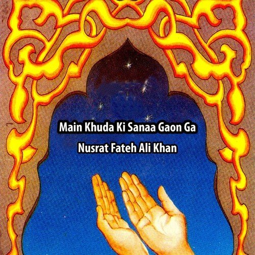 Main Khuda Ki Sanaa Gaon Ga - Nusrat Fateh Ali Khan