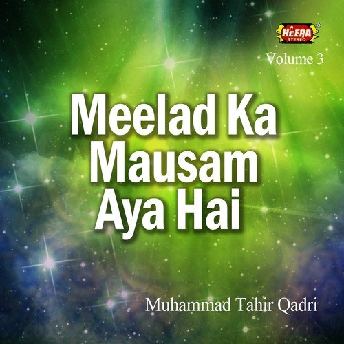 Meelad Ka Mausam Aya Hai - Muhammad Tahir Qadri