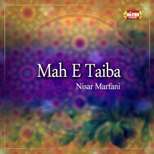 Mah e Taiba - Nisar Marfani