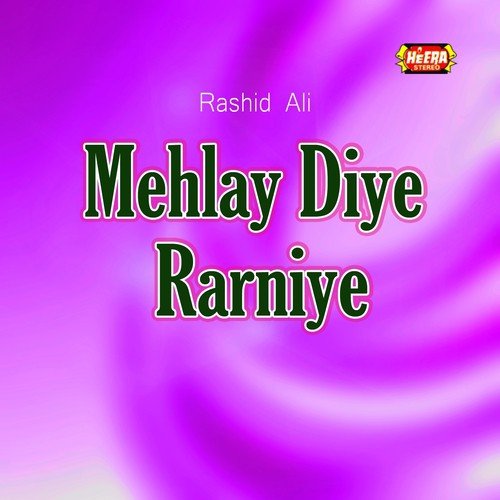 Mehlay Diye Rarniye - Rashid Ali