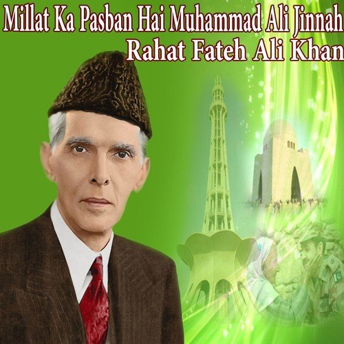 Millat Ka Pasban Hai Muhammad Ali Jinnah - Rahat Fateh Ali Khan