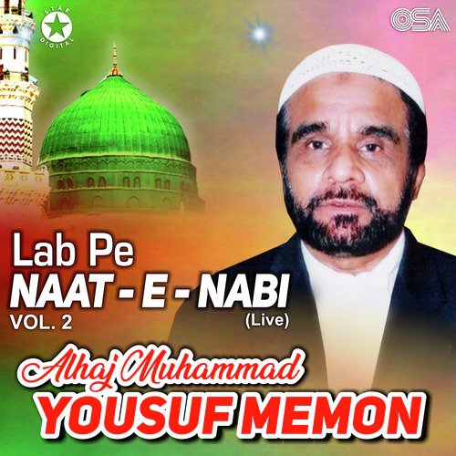 Lab Pe Naat e Nabi (Live) - Alhaj Muhammad Yousuf Memon