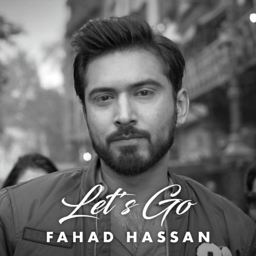 Lets Go - Fahad Hassan