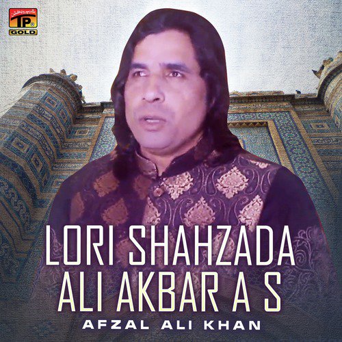 Lori Shahzada Ali Akbar A S - Afzal Ali Khan