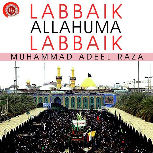 Labaik - Muhammad Adeel Raza