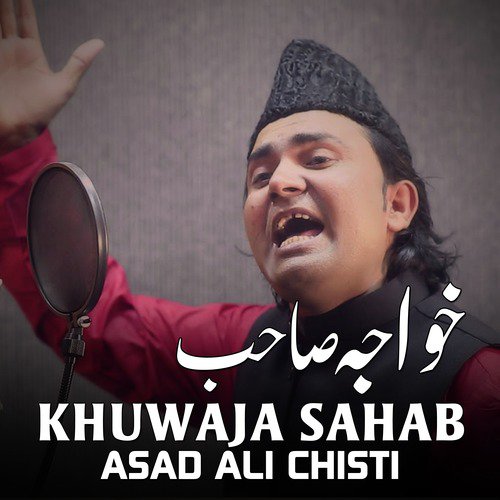 Khuwaja Sahab - Asad Ali Chisti