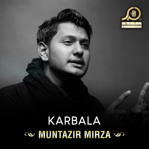 Karbala - Muntazir Mirza