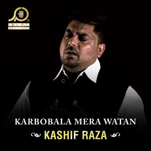 Karbobala Mera Watan - Kashif Raza