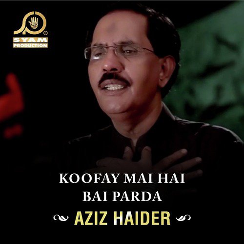 Koofay Mai Hai Bai Parda - Aziz Haider