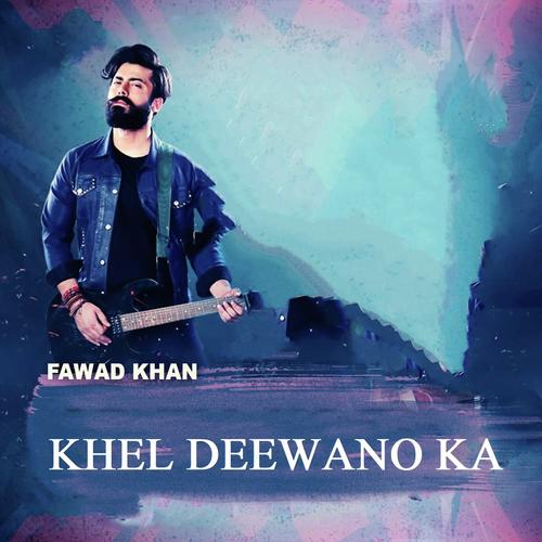 Khel Deewano Ka - Fawad Khan