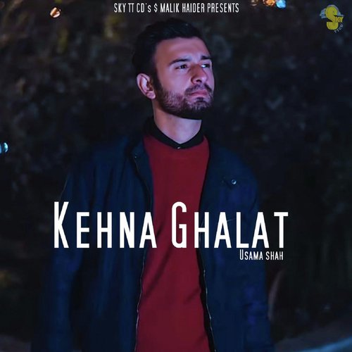 Kenha Ghalat - Usama Shah