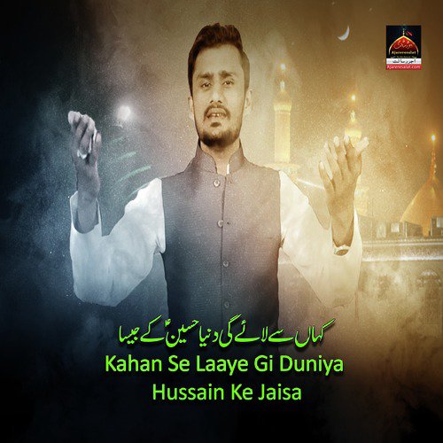 Kahan Se Laaye Gi Duniya Hussain Ke Jaisa - Hassan Javid