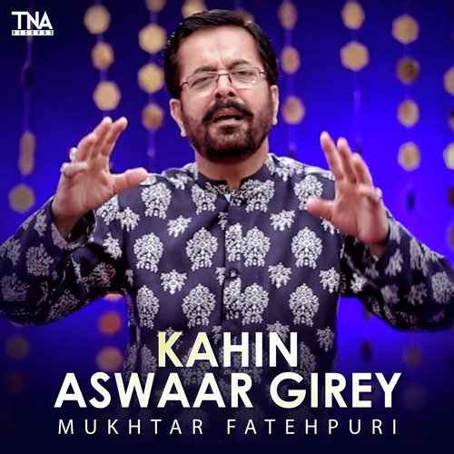 Kahin Aswaar Girey - Mukhtar Fatehpuri