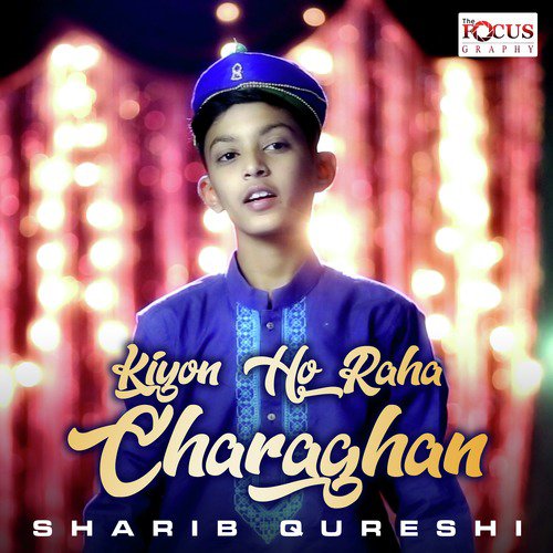 Kiyon Ho Raha Charaghan - Sharib Qureshi