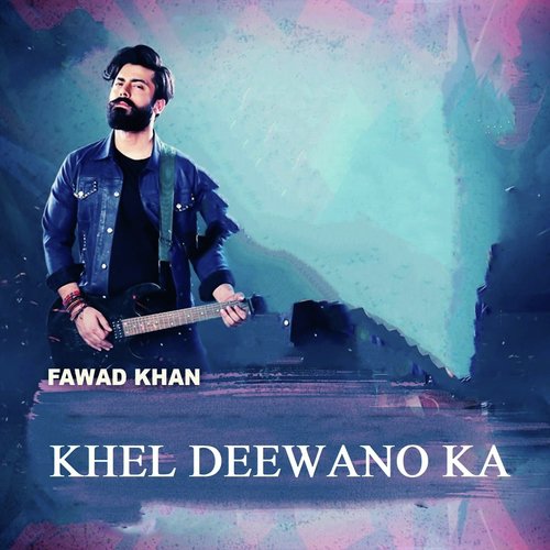 Khel Deewano Ka - Fawad Khan