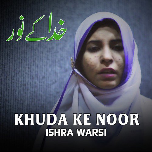 Khuda Ke Noor - Ishra Warsi