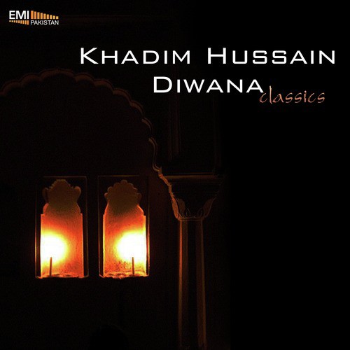 Tore Chakan Pya - Khadim Hussain Diwana