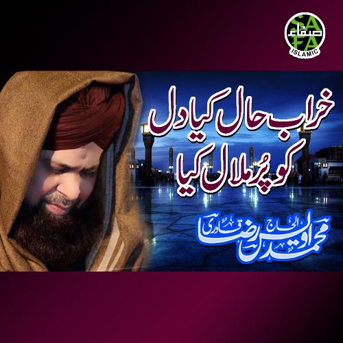 Kharab Haal - Alhajj Muhammad Owais Raza Qadri