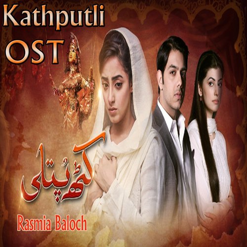 Kathputli - Rasmia Baloch