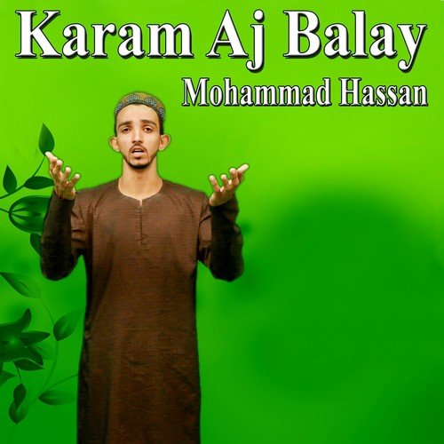 Karam Aj Balay - Mohammad Hassan