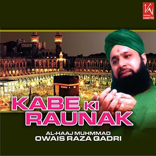 Ae Biyaban E Arab - Alhajj Muhammad Owais Raza Qadri