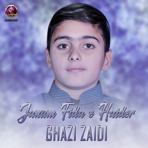 Janum Fida E Haider - Ghazi Zaidi