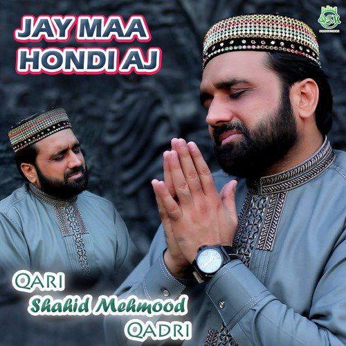 Jay Maa Hondi Aj - Qari Shahid Mehmood Qadri