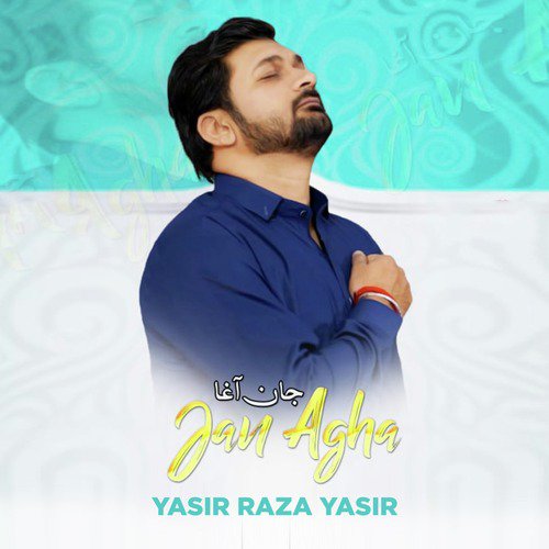 Jan Agha - Yasir Raza Yasir