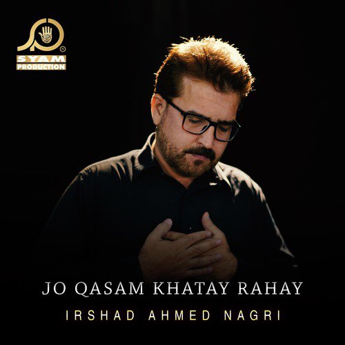 Jo Qasam Khatay Rahay - Irshad Ahmed Nagri