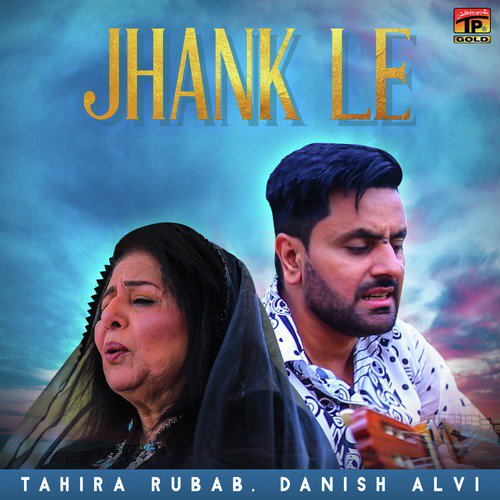 Jhank le - Danish Alvi, Tahira Rubab